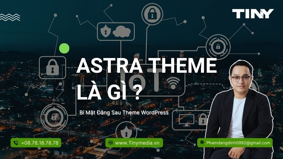 Astra Theme Là Gì - Bí Mật Đằng Sau Theme WordPress