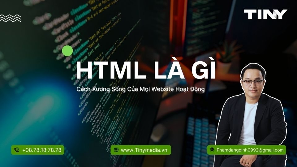 HTML Là Gì - Xương Sống Của Mọi Website Hoạt Động Như Thế Nào