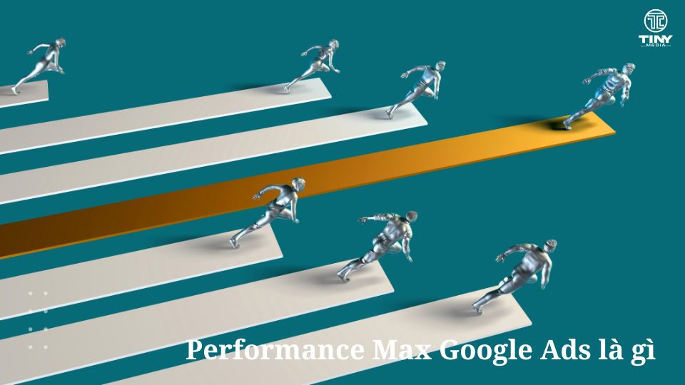 Performance Max Google Ads là gì