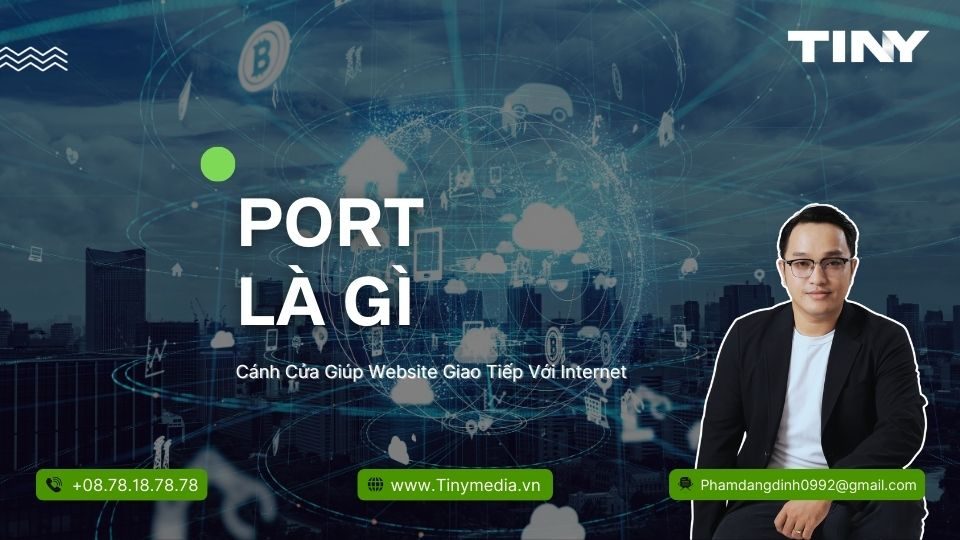 Port Là Gì - Cánh Cửa Giúp Website Giao Tiếp Với Internet