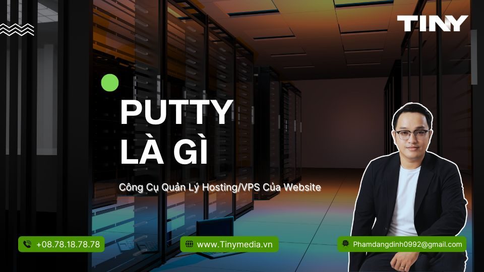 PuTTY Là Gì - Công Cụ Quản Lý Hosting, VPS Của Website