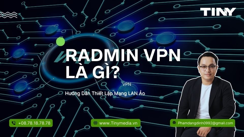 Radmin VPN Là Gì - Hướng Dẫn Thiết Lập Mạng LAN Ảo
