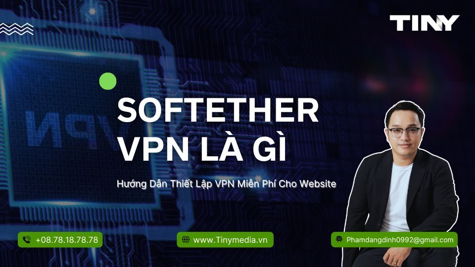 SoftEther VPN Là Gì - Hướng Dẫn Thiết Lập VPN Miễn Phí Cho Website