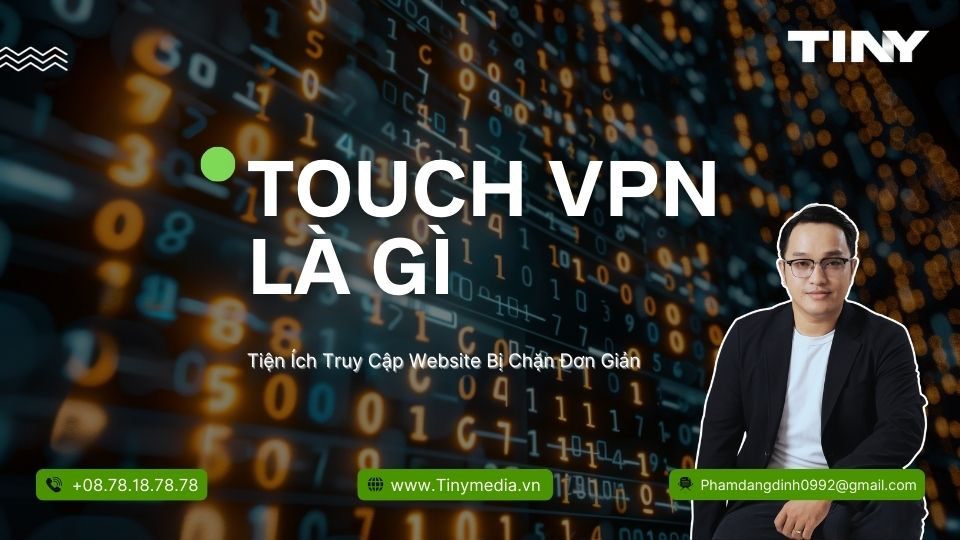 Touch VPN Là Gì -Tiện Ích Truy Cập Website Bị Chặn Đơn Giản