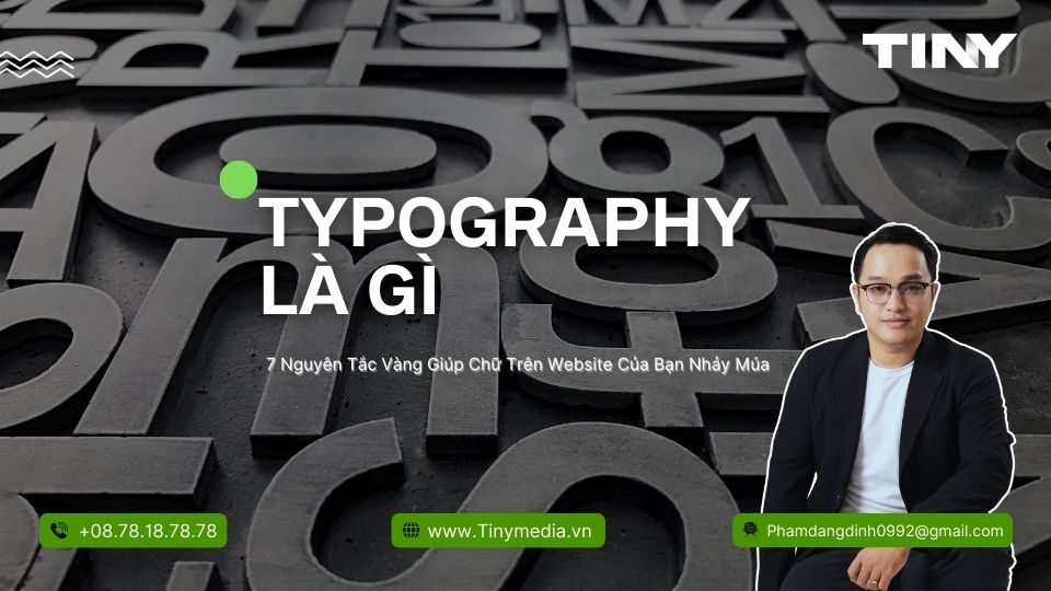 Typography Là Gì - 7 Nguyên Tắc Vàng Giúp Chữ Trên Website Của Bạn Nhảy Múa